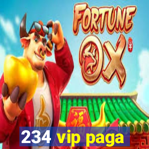 234 vip paga